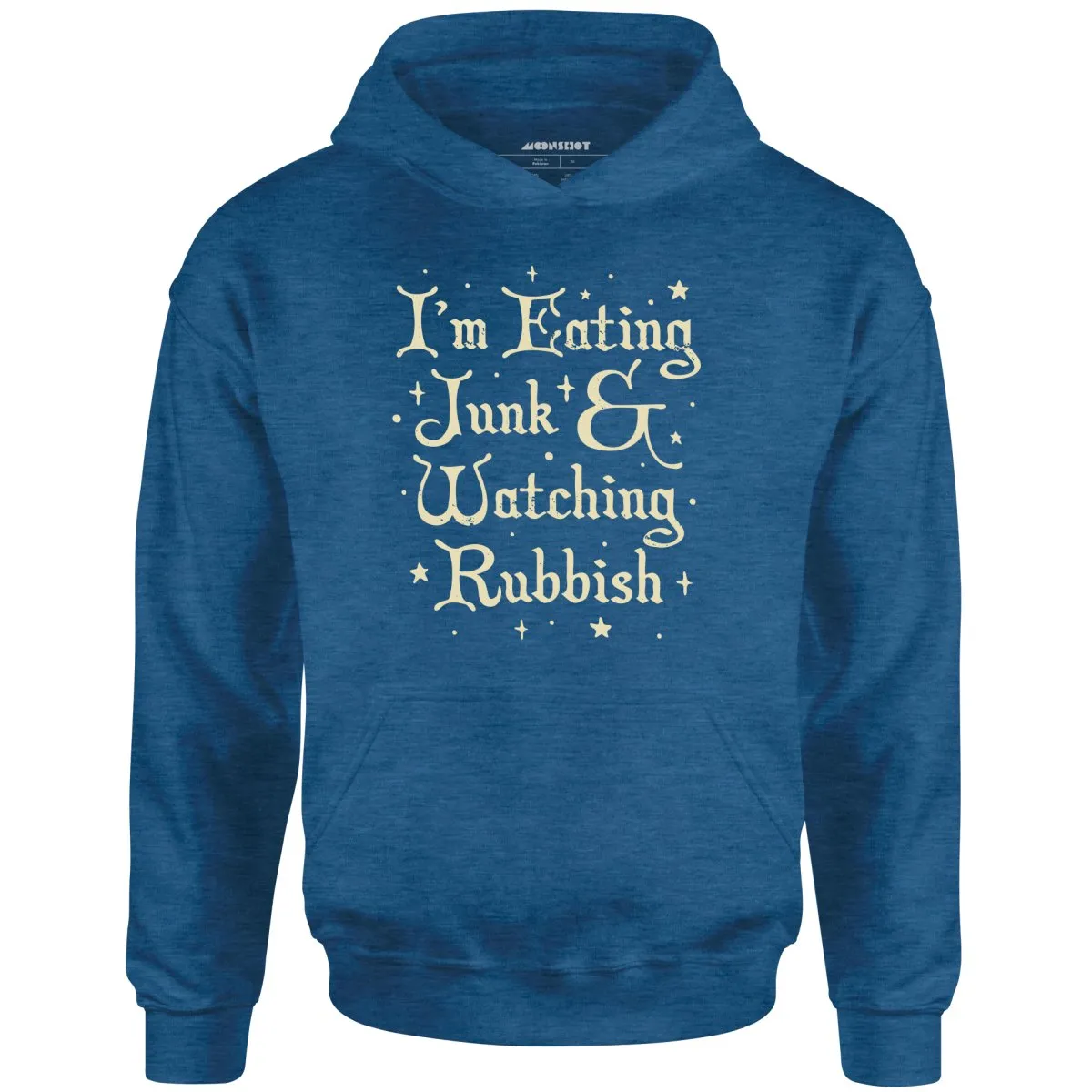 I'm Eating Junk & Watching Rubbish - Unisex Hoodie