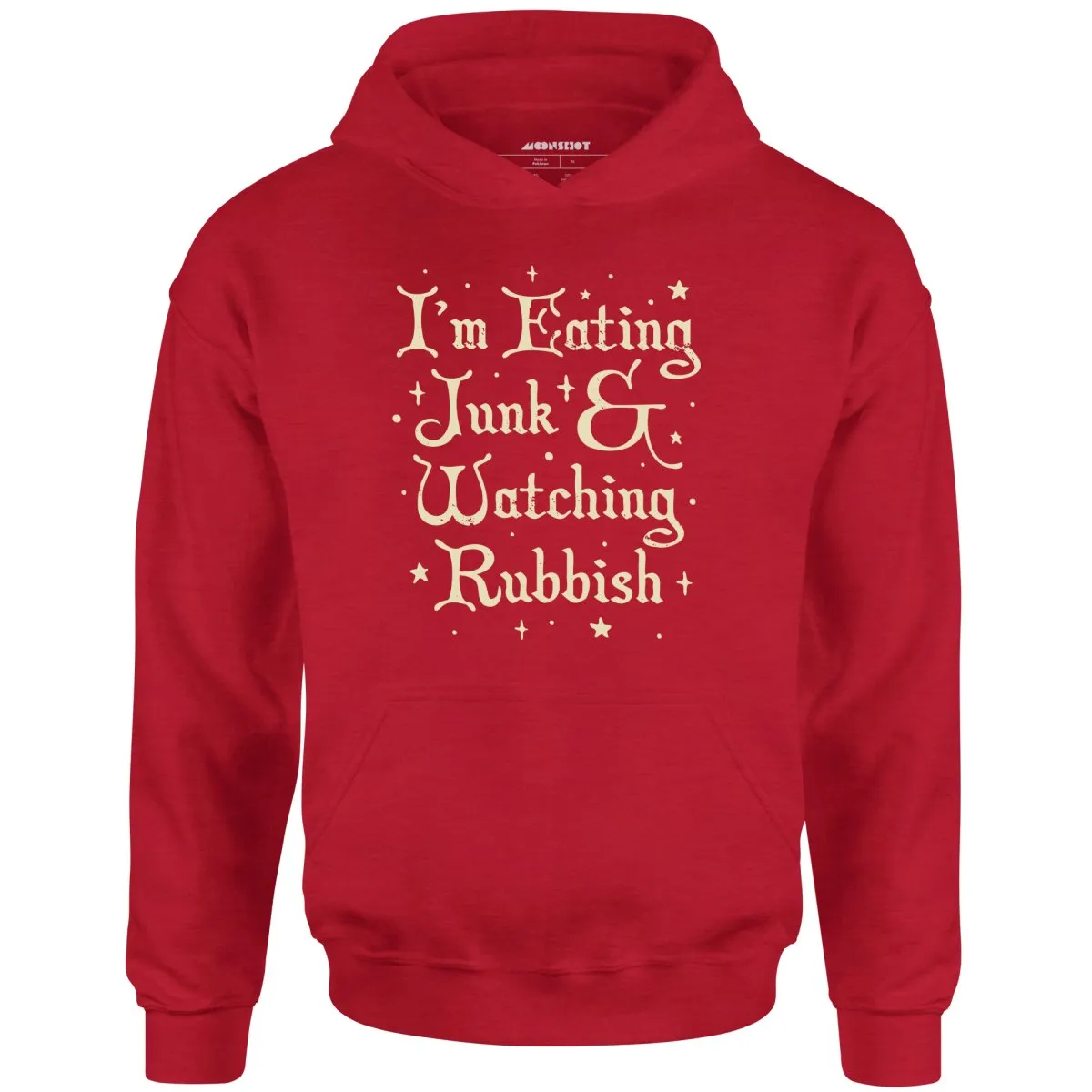 I'm Eating Junk & Watching Rubbish - Unisex Hoodie