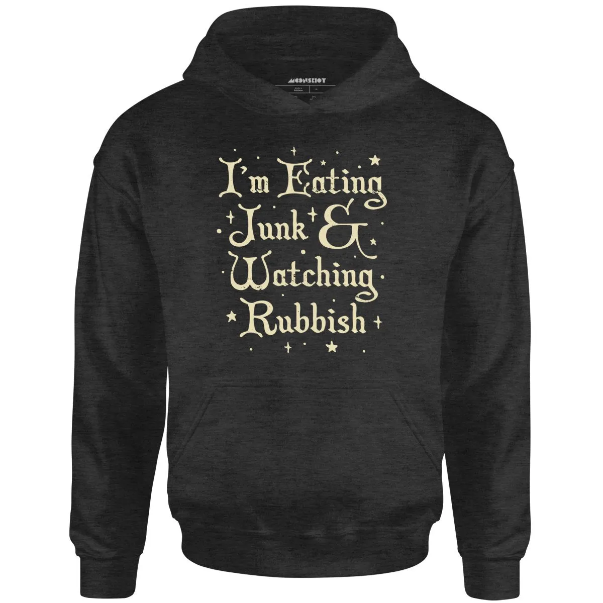 I'm Eating Junk & Watching Rubbish - Unisex Hoodie